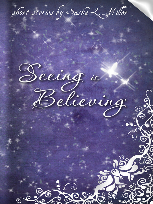 Title details for Seeing is Believing by Sasha L. Miller - Available